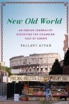 Pallavi Aiyar, Pallavi - New Old World