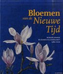 Bax, Marty & Els Hoek & Maureen Trappeniers - Bloemen van de Nieuwe Tijd. Nederlandse bloemschilderkunst 1980-2000