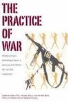 Aparna, Rao. - The practice of war : production, reproduction and communication of armed violence.