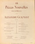 Guilmant, Alexandre: - [Sammelband] 18 pièces nouvelles pour Orgue, op. 90. Livr. 2, 3, 5, 6, 7