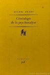 HENRY, M. - Généaologie de la psychanalyse. Le commencement perdu.