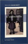 ELLSCHOT, Willem - L' EMBROUILLE