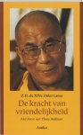 Dalai Lama, - De kracht van vriendelijkheid / de Dalai Lama in Nederland 1999