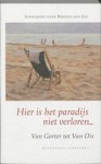 Kees de Bakker - Hier is het paradijs niet verloren - schrijvers over Bergen aan Zee - van Gorter tot Van Dis t.g.v. 100-jarig bestaan zomer 2006