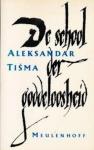 Tisma, Aleksandar - De School der goddeloosheid / druk 1 (sterke vertaling van Reina Dokter)