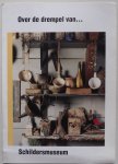  - Over de drempel van... Schildersmuseum Brochure