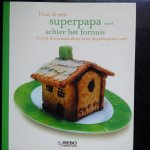 diverse auteurs - Hoe ik een superpapa word achter het fornuis (terwijl ik normaal alleen maar diepvriespizza's eet)