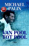 M. Palin, Palin - Van Pool Tot Pool