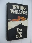 Wallace, Irving - The Fan Club.