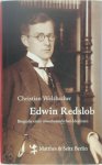 Christian Welzbacher - Edwin Redslob Biographie eines unverbesserlichen Idealisten