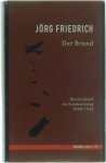 Jörg Friedrich - Der Brand - Deutschland im Bombenkrieg 1940-1945