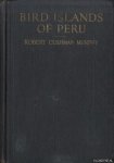 Murphy, Robert Cushman - Bird islands of Peru. The record of a sojourn on the west coast