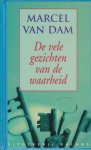 Marcel van Dam - VELE GEZICHTEN VAN DE WAARHEID