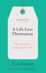 Tara Button - A Life Less Throwaway