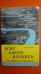 Hochheimer - Acht grote rivieren   - in heden en verleden-