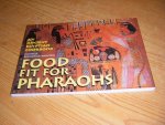 Berriedale-Johnson, Michelle - Food Fit for Pharaohs. An Ancient Egyptian Cookbook