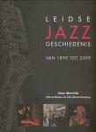 Mentink, Cees / Maanen, Rudi van / Smit, Cor / Turkenburg - Leidse jazzgeschiedenis van 1899 tot 2009. Inclusief 2 cd's