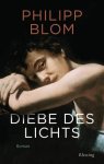 Philipp Blom 50221 - Diebe des Lichts