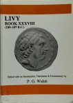 Livy, P.G. Walsh - Book XXXVIII (189-187 BC) Edited with an introduction, translation & commentary by P.G. Walsh
