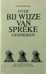 Johan Biemans 295792 - Over Bij wijze van sprèke gesproken III Met aantekeningen van Miep Mandos-Van de Pol