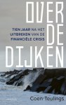 Coen Teulings - Over de dijken Tien jaar na het uitbreken van de financiële crisis