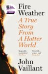 John Vaillant - Fire Weather