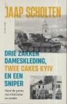 Scholten (Enschede, 26 juli 1963), Jaap Frederik - Drie zakken dameskleding, twee cakes Kyiv en een sniper - Naar de grens van Oekraïne, en verder
