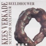 Theo H. Dragt, Loes Spaans - Kees Verkade Beeldhouwer / Sculptor / Sculpteur