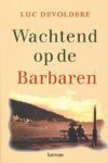 Luc Devoldere - Wachtend op de Barbaren