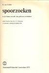 Gelder, van B  ..  Drs  Hoekstra, E.G - Spoorzoeken, in de bonte wereld van geloven en denken,  met zwart wit foto's