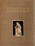 Heinemann, F. - Schweizerische Kunstschätze