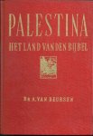 Deursen, dr.A. van - Palestina , Het land van den bijbel,