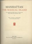 Lubschez, Ben Judah - Manhattan - The Magical Island. One Hundred and Eight Pictures of Manhattan. With Prelude and Descriptive Notes.