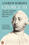 Andrew Roberts - George iii the life and reign of britain's most misunderstood monarch