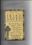 Cahill, Thomas - How the Irish Saved Civilization
