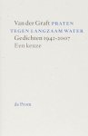van der Graft - Praten tegen langzaam water + CD Gedichten 1942-2007 Een keuze