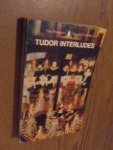 Happe, Peter - Tudor Interludes