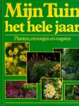  - Mijn tuin het hele jaar, planten, verzorgen en oogsten