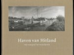 Broere, L. - Haven van Hitland, van vaargeul tot woonhaven