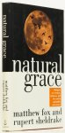 FOX, M., SHELDRAKE, R. - Natural grace. Dialogues on creation, darkness, and the soul in spirituality and science.