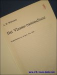 WILLEMSEN, A.W.; - HET VLAAMS NATIONALISME. DE GESCHIEDENIS VAN DE JAREN 1914 -1940,