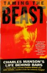 Edward George, Dary Matera - Taming the Beast Charles Manson's Life Behind Bars