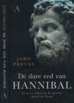 Prevas, John - De Dure Eed van Hannibal: Leven en strijd van de grootste vijand van Rome
