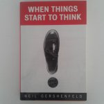 Gershenfeld, Neil - When Things Start to Think