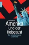 SCHWEITZER,  Eva C. - Amerika und der Holocaust