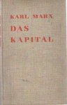 Marx, Karl - Das Kapital: Kritik der politischen Ökonomie. Ungekurzte Ausgabe nach den zweiten Auflage von 1872 Marx, Karl - Das Kapital: Kritik der politischen Ökonomie. Ungekurzte Ausgabe nach den zweiten Auflage von 1872