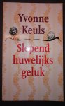Keuls, Yvonne - Slepend huwelijksgeluk