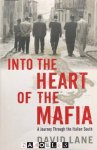 David Lane - Into the heart of the Mafia. A journey through the Italian South