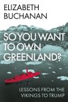 Elizabeth Buchanan - 2025 So You Want To Own Greenland?