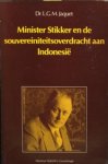 JACQUET, DR. L.G.M - Minister Stikker en de souvereiniteitsoverdracht aan Indonesië